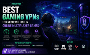 Best Gaming VPNs for Reducing Ping in Online Multiplayer Games (2026 Guide)